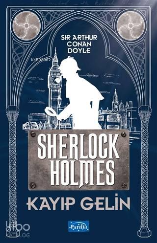 Kayıp Gelin - Sherlock Holmes | benlikitap.com