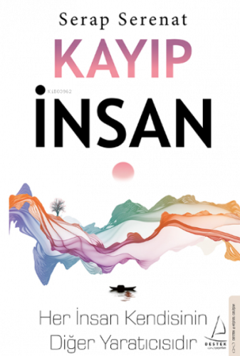 Kayıp İnsan;Her İnsan Kendisinin Diğer Yaratıcısıdır | benlikitap.com