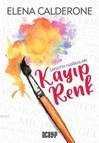 Kayıp Renk - Sanatın Harikaları | benlikitap.com