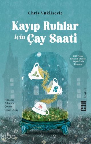 Kayıp Ruhlar İçin Çay Saati | benlikitap.com