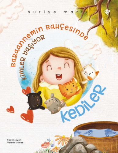 Kediler - Babaannemin Bahçesinde Kimler Yaşıyor | benlikitap.com