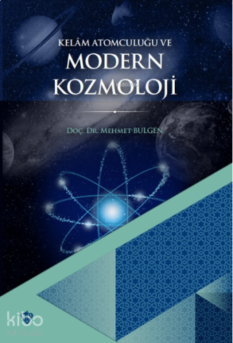 Kelam Atomculuğu ve Modern Kozmoloji | benlikitap.com