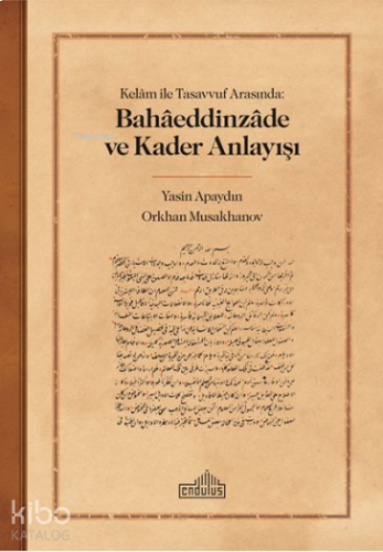 Kelam ile Tasavvuf Arasında: Bahaeddinzade ve Kader Anlayışı | benliki