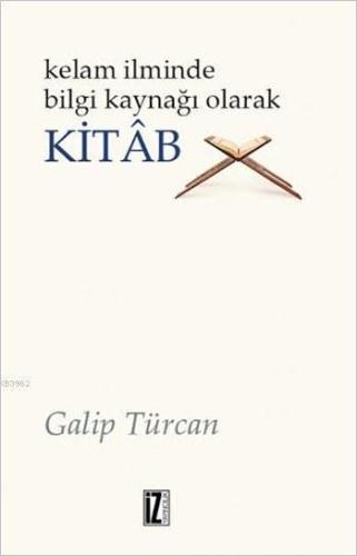 Kelâm İlminde Bilgi Kaynağı Olarak Kitâb | benlikitap.com