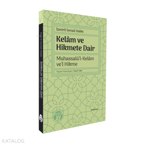 Kelâm ve Hikmete Dair;Muhassalü’l-Kelâm ve’l Hikme | benlikitap.com