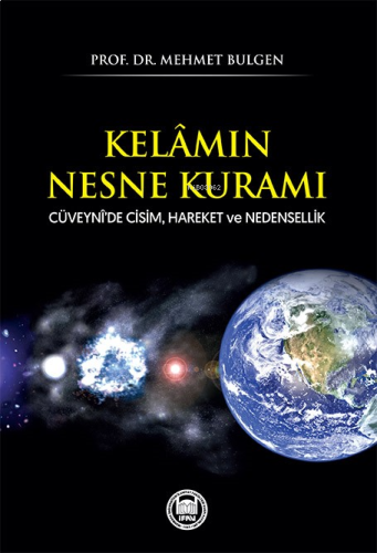 Kelâmın Nesne Kuramı;Cüveynî’de Cisim, Hareket ve Nedensellik | benli