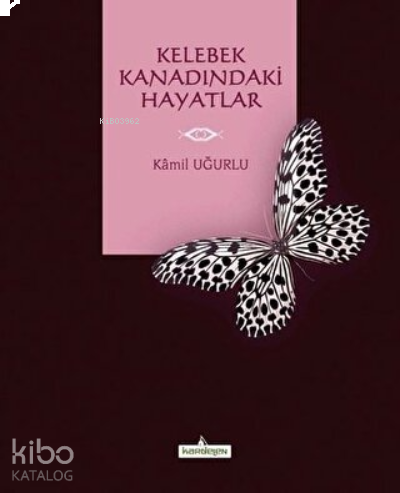 Kelebek Kanadındaki Hayatlar | benlikitap.com