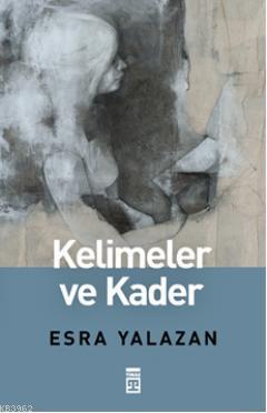 Kelimeler ve Kader | benlikitap.com