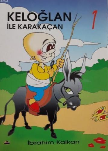 Keloğlan ile Karakaçan; Keloğlan Masalları | benlikitap.com