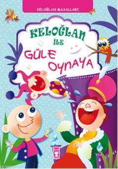 Keloğlanla Güle Oynaya | benlikitap.com