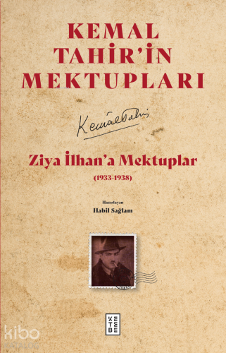 Kemal Tahir'in Mektupları - Ziya İlhan’a Mektuplar | benlikitap.com