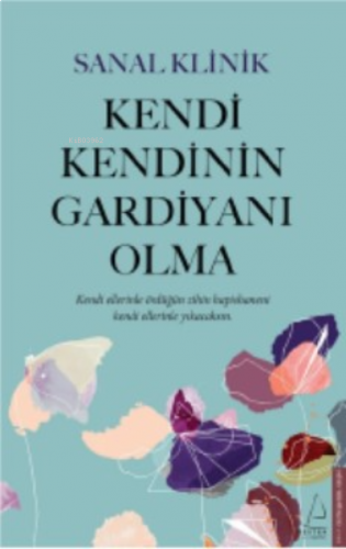 Kendi Kendinin Gardiyanı Olma | benlikitap.com