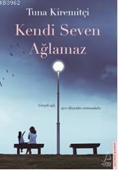 Kendi Seven Ağlamaz | benlikitap.com