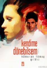 Kendime Dönebilsem | benlikitap.com