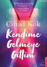 Kendime Gelmeye Gittim | benlikitap.com