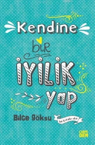 Kendine Bir İyilik Yap | benlikitap.com