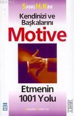 Kendinizi ve Başkalarını Motive Etmenin 1001 Yolu | benlikitap.com