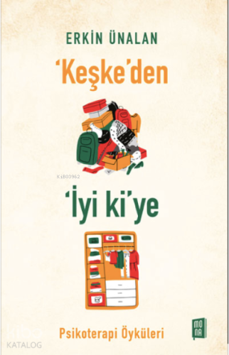 ‘Keşke’den İyi ki’ye;Psikoterapi Öyküleri | benlikitap.com