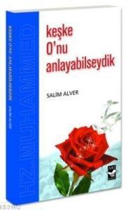 Keşke O´nu Anlayabilseydik | benlikitap.com