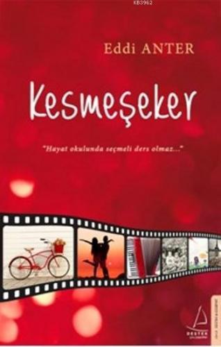 Kesmeşeker; Hayat Okulunda Seçmeli Ders Olmaz | benlikitap.com