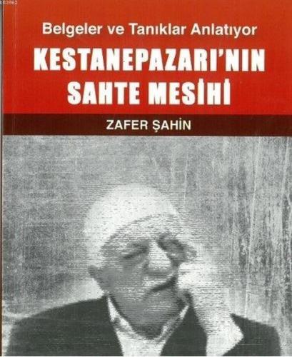 Kestanepazarı'nın Sahte Mesihi; Belgeler ve Tanıklar Anlatıyor | benli