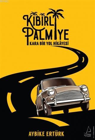 Kibirli Palmiye; Kara Bir Yol Hikayesi | benlikitap.com