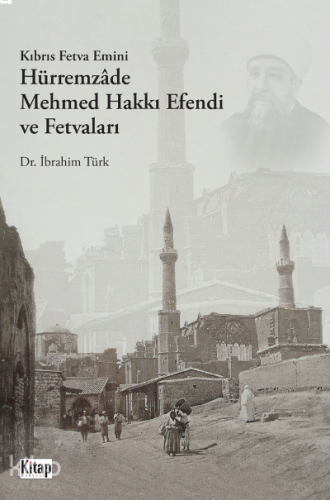 Kıbrıs Fetva Emini Hürremzade Mehmed Hakkı Efendi Ve Fetvaları | benli