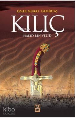 Kılıç - Halid Bin Velid | benlikitap.com