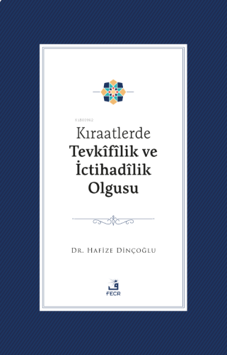 Kıraatlerde Tevkîfîlik Ve İctihadîlik Olgusu | benlikitap.com