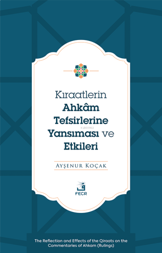 Kıraatlerin Ahkâm Tefsirlerine Yansıması ve Etkileri | benlikitap.com