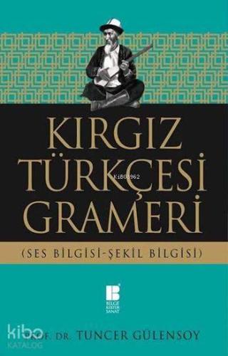 Kırgız Türkçesi Grameri; Ses Bilgisi-Şekil Bilgisi | benlikitap.com