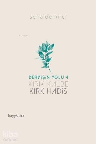 Kırık Kalbe Kırk Hadis - Dervişin Yolu 4 | benlikitap.com