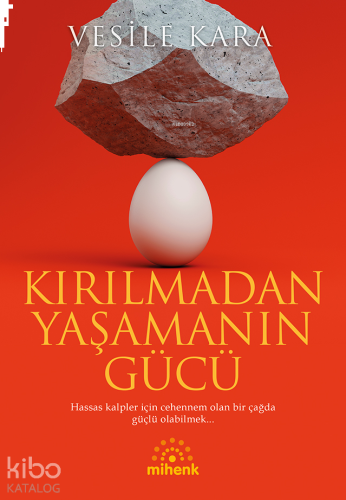 Kırılmadan Yaşamanın Gücü | benlikitap.com