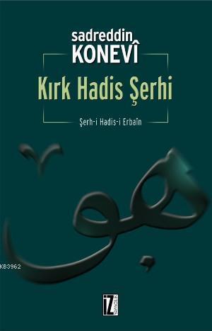 Kırk Hadis Şerhi; Şerh-i Hadis-i Erbaîn | benlikitap.com