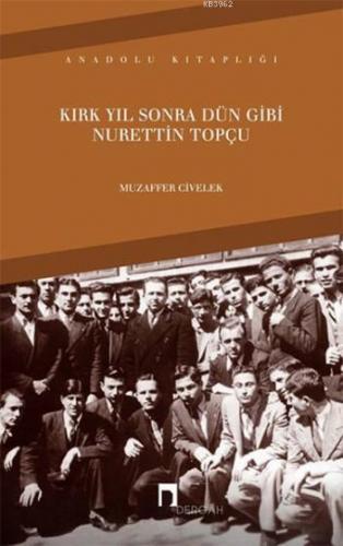 Kırk Yıl Sonra Dün Gibi Nurettin Topçu | benlikitap.com