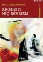 Kırmızıyı Hiç Sevmem | benlikitap.com