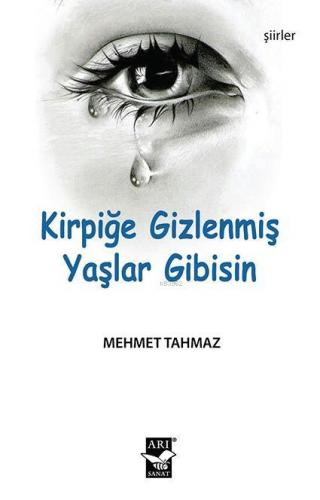 Kirpiğe Gizlenmiş Yaşlar Gibisin | benlikitap.com