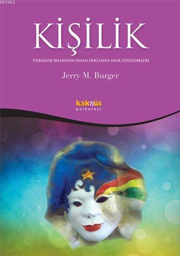 Kişilik; Psikoloji Biliminin İnsan Doğasına Dair Söyledikleri | benlik