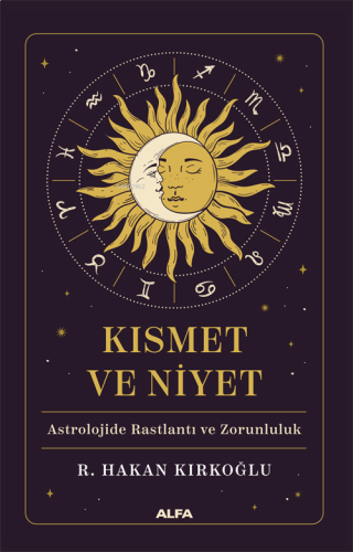 Kısmet ve Niyet;Astrolojide Baslantı ve Zorunluluk | benlikitap.com