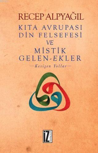 Kıta Avrupası Din Felsefesi ve Mistik Gelen-Ekler; Kesişen Yollar | be