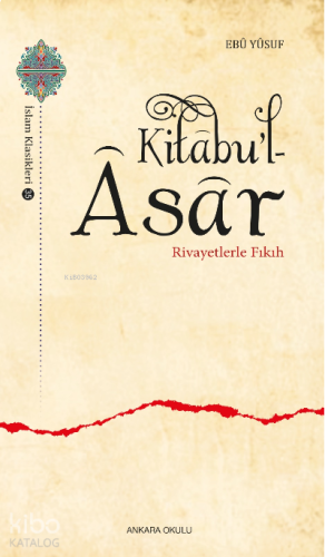 Kitâbu’l - Âsâr;Rivayetlerle Fıkıh | benlikitap.com