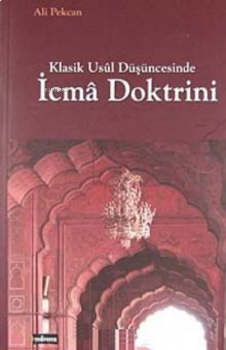 Klasik Usul Düşüncesinde İcma Doktrini | benlikitap.com