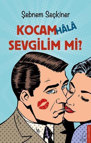 Kocam Hâlâ Sevgilim mi? | benlikitap.com