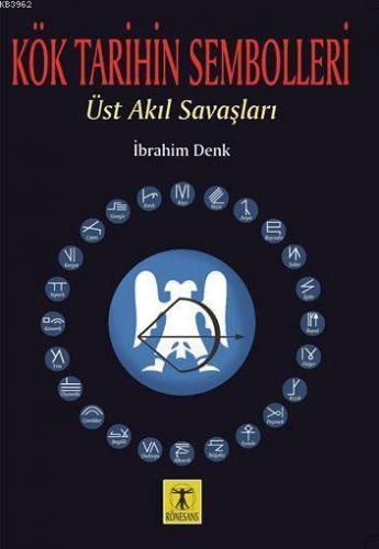 Kök Tarihin Sembolleri; Üst Akıl Savaşları | benlikitap.com