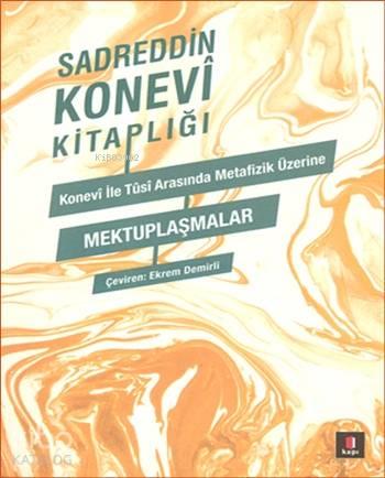 Konevî ile Tusî Arasında Metafizik Üzerine Mektuplaşmalar | benlikitap