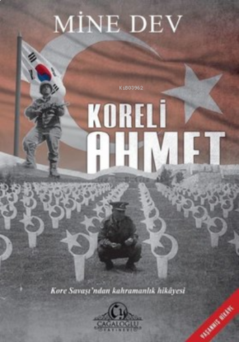 Koreli Ahmet ;Kore Savaşı'ndan Kahramanlık Hikayesi | benlikitap.com