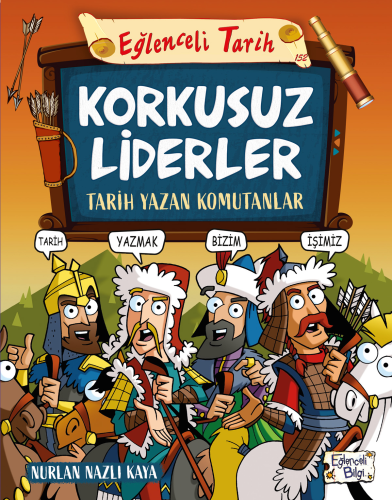 Korkusuz Liderler: Tarih Yazan Komutanlar - Eğlenceli Tarih | benlikit