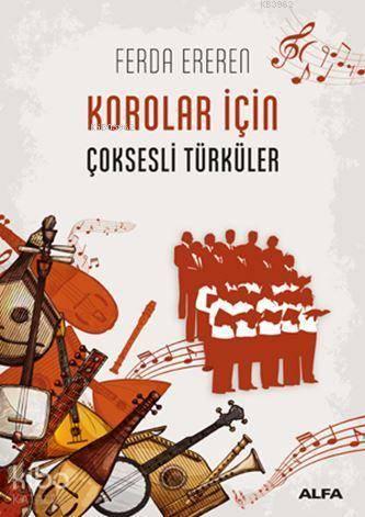 Korolar İçin Çoksesli Türküler | benlikitap.com