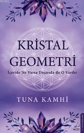 Kristal Geometri; İçeride Ne Varsa Dışarıda da O Vardır | benlikitap.c