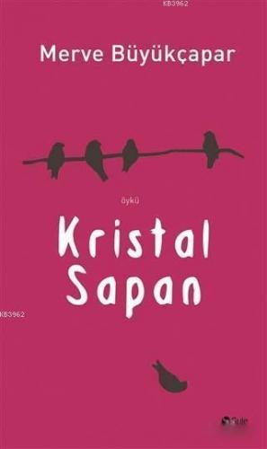 Kristal Sapan | benlikitap.com